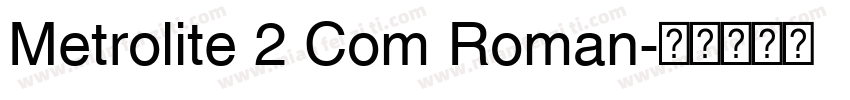Metrolite 2 Com Roman字体转换